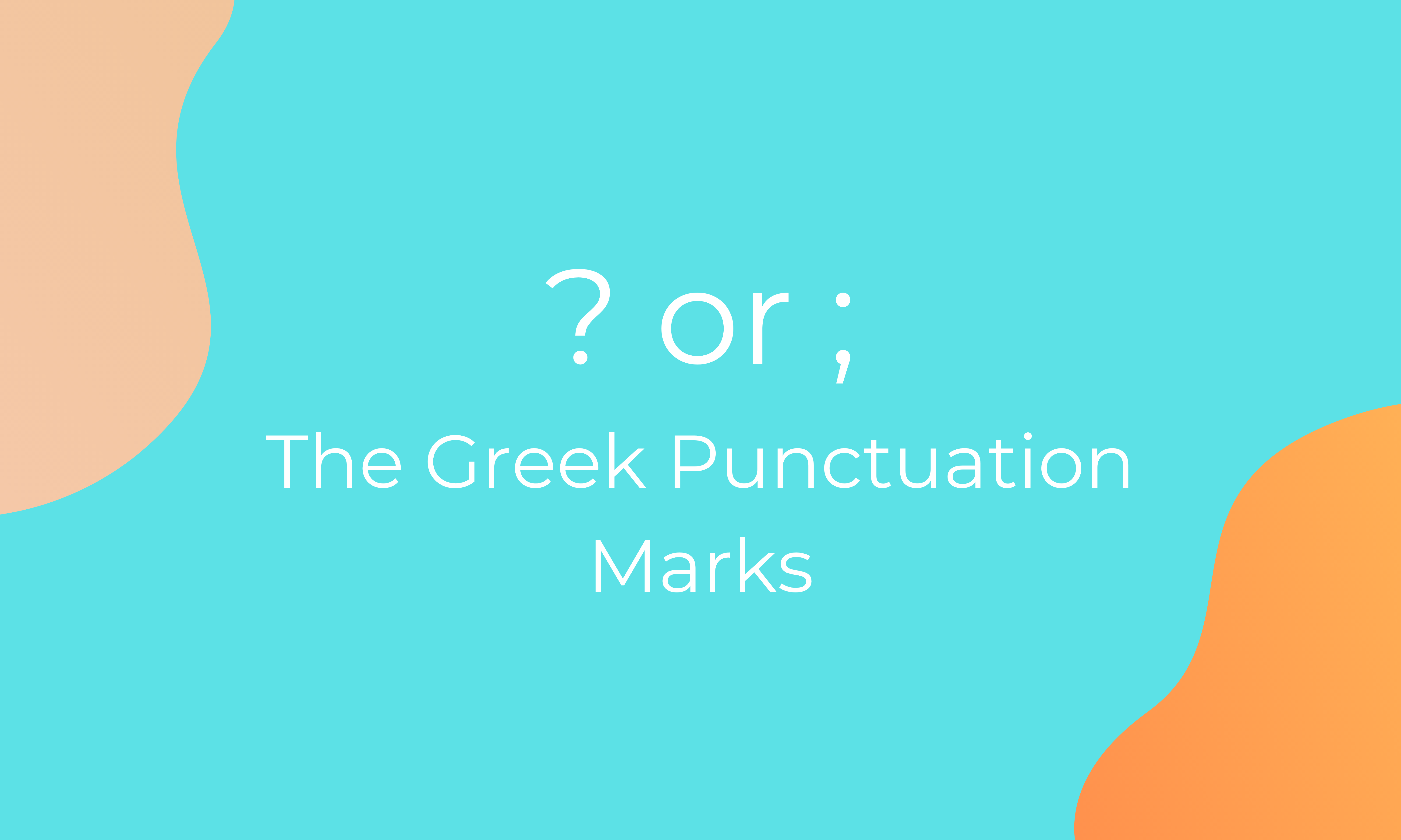 The Greek Punctuation Marks | Τα Ελληνικά Σημεία Στίξης