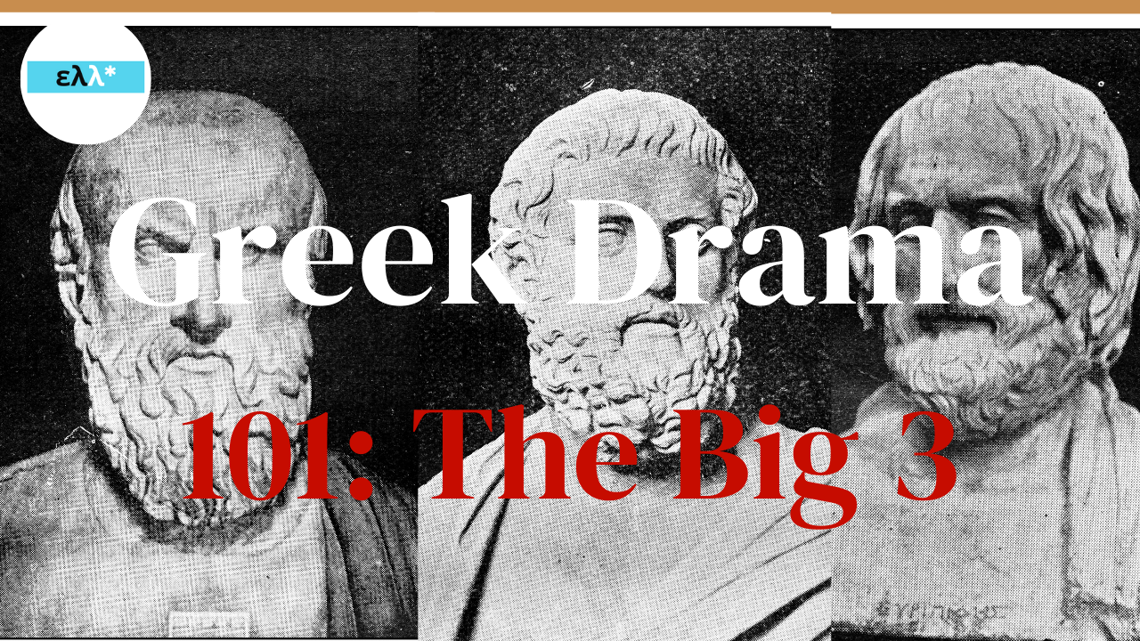 Greek Drama Ep.2: Introducing the Greek Tragedians (Euripides, Aeschylus, Sophocles)